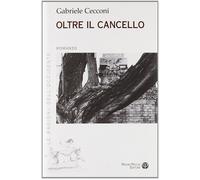 Oltre il cancello [Paperback] [Mar 23, 2009] Cecconi, Gabriele
