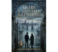 OLTRE IL CANCELLO SILENZIOSO