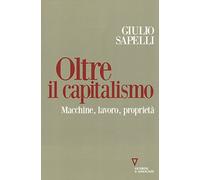 Oltre il capitalismo. Macchine, lavoro, proprietà