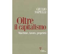 Oltre il capitalismo. Macchine, lavoro, proprietà