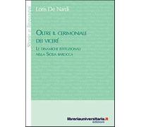 Oltre il cerimoniale dei viceré. Le dinamiche istituzionali nella Sicilia ...