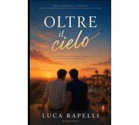 Oltre il cielo: Quando il sogno diventa casa - Rapelli Luca