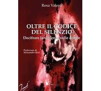 Oltre il codice del silenzio. Decifrare la violenza sulle donne