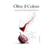 Oltre il Colore: antociani, la chimica gentile del vino