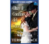 Oltre il Confine del Cuore: Romance Storico Western