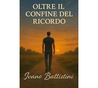 Oltre il confine del ricordo