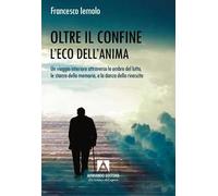 Oltre il confine. L'eco dell'anima