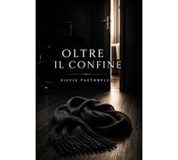 Oltre il Confine: Un romanzo romantico e proibito