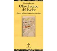 Oltre il corpo del leader. Corpo e politica nella società post-secolare