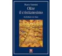 Oltre il cristianesimo. Da Eckhart a Le Saux
