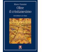Oltre il cristianesimo. Da Eckhart a Le Saux - 2025 - Lindau