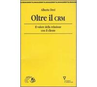 Oltre il CRM. Il valore della relazione con il cliente