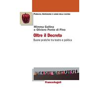 Oltre il decreto. Buone pratiche tra teatro e politica
