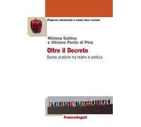 Oltre il decreto. Buone pratiche tra teatro e politica