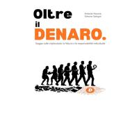 Oltre il Denaro: Saggio sulle criptovalute, la fiducia e la responsabilità individuale