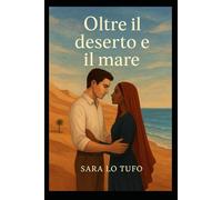 Oltre il deserto e il mare