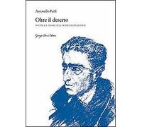 Oltre il deserto. Poetica e teoretica di Michelstaedter
