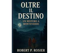 Oltre il destino: Un mistero a Monteverde
