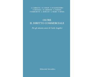Oltre il diritto commerciale. Per gli ottanta anni di Carlo Angelici