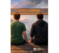 Oltre il disagio. Promuovere il benessere nella scuola di oggi