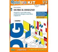 OLTRE IL DISEGNO V.2 (9788858336946) - Libro Scolastico + Kit Scuola con Copertine Rebillo