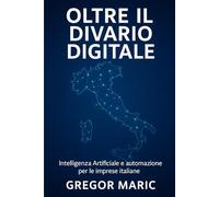 OLTRE IL DIVARIO DIGITALE: Intelligenza Artificiale e automazione per le imprese italiane