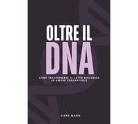 Oltre il DNA: Come trasformare il lutto biologico in amore consapevole