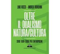 Oltre il dualismo natura/cultura. Sfide teoretiche per l’Antropocene