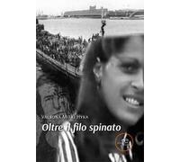 Oltre il filo spinato