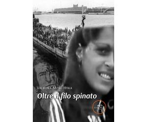 Oltre il filo spinato - Mitaj Hyka Valbona