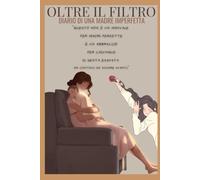 OLTRE IL FILTRO: diario di una madre imperfetta