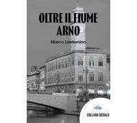 Oltre il fiume Arno