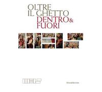 Oltre il ghetto. Dentro & fuori. Ediz. illustrata