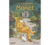 Giancarlo Ascari – Oltre il giardino del signor Monet – Ediz. illustrata
