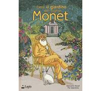 Giancarlo Ascari – Oltre il giardino del signor Monet – Ediz. illustrata
