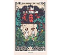Oltre il giardino. Ediz. a colori