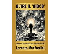 Oltre il Gioco: Dentro la Dinamica dei Comportamenti