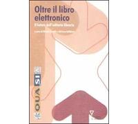 Oltre il libro elettronico. Il futuro dell'editoria libraria