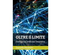 OLTRE Il LIMITE: Intelligenza Artificiale Generativa