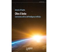 Oltre il limite. L'astronomia nell'era dell'intelligenza artificiale [Paperback]
