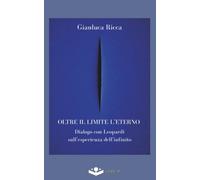 OLTRE IL LIMITE L'ETERNO: Dialogo con Leopardi sull’esperienza dell’infinito