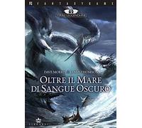 Libri Dave Morris / Jamie Thomson - Oltre Il Mare Di Sangue Oscuro. Terre Leggen