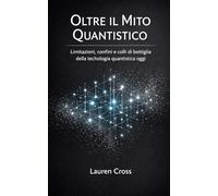 Oltre il Mito Quantistico: Limitazioni, confini e colli di bottiglia della tecnologia quantistica oggi