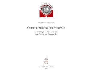 Oltre il mondo che vediamo. L'immagine dell'infinito tra Cusano e Leonardo