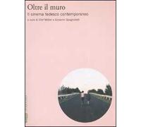 Oltre il muro. Il cinema tedesco contemporaneo