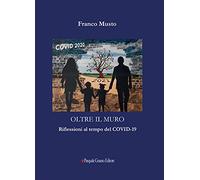 Oltre il muro. Riflessioni al tempo del Covid-19