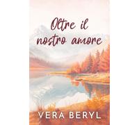 Oltre il nostro amore: Un romance small town found family
