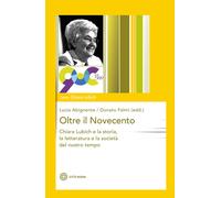 Oltre il Novecento. Chiara Lubich e la storia, la letteratura e la società...