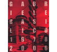 Oltre il paesaggio. Gabriele Basilico. 1978-2006. Catalogo della mostra (Lucca, 20 aprile-29 luglio 2007)