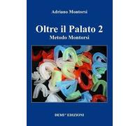 Oltre il palato 2. Metodo Montorsi